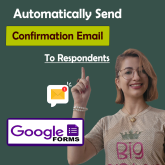 Automatically Collect Google Form Responses and Instantly Send a Confirmation Email